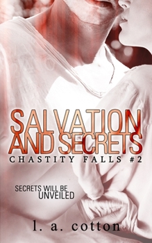 Salvation and Secrets - Book #2 of the Chastity Falls