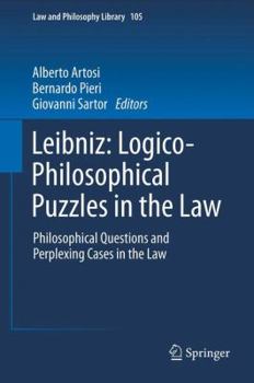 Hardcover Leibniz: Logico-Philosophical Puzzles in the Law: Philosophical Questions and Perplexing Cases in the Law Book