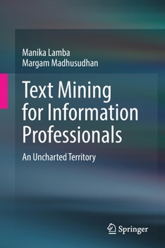 Paperback Text Mining for Information Professionals: An Uncharted Territory Book