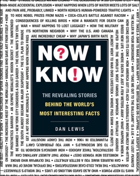 Now I Know: The Revealing Stories Behind the World's Most Interesting Facts - Book #1 of the Now I Know