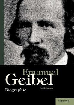 Emanuel Geibel. Biographie