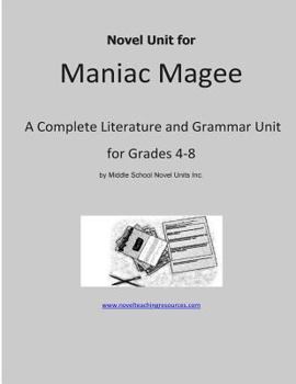 Paperback Novel Unit for Maniac Magee: A Complete Literature and Grammar Unit for Grades 4-8 Book