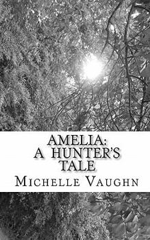 Amelia: A Hunter's Tale