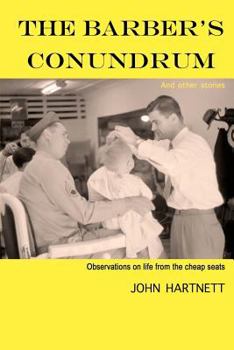 Paperback The Barber's Conundrum and Other Stories: Observations on Life From the Cheap Seats Book