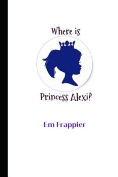 Paperback Where is Princess Alexi? Book