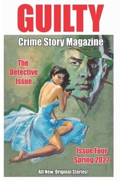 Paperback Guilty Crime Story Magazine: Issue 004 - Spring 2022 Book