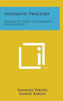 Hardcover Stochastic Processes: Holden-Day Series in Probability and Statistics Book