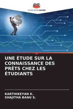 Une Étude Sur La Connaissance Des Prêts Chez Les Étudiants (French Edition)