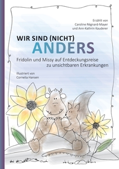 Paperback Wir sind (nicht) anders: Fridolin und Missy auf Entdeckungsreise zu unsichtbaren Erkrankungen [German] Book