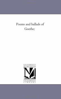 Poems and ballads of Goethe;