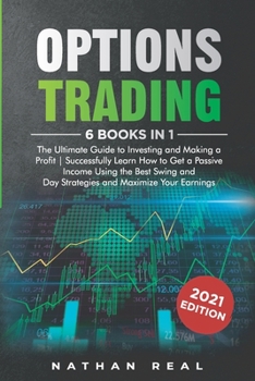 Paperback Options Trading: 6 in 1: The Ultimate Guide to Investing and Making a Profit - Successfully Learn How to Get a Passive Income Using the Book