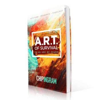 The ART of Survival in an Age of Chaos