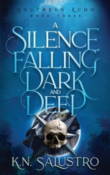 A Silence Falling Dark and Deep (Southern Echo)