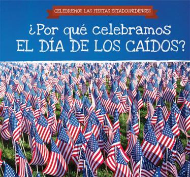 Paperback ¿Por Qué Celebramos El Día de Los Caídos? (Why Do We Celebrate Memorial Day?) Book