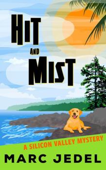 Hit and Mist : A Silicon Valley Mystery