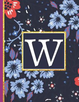 Paperback W: Monogram Initial W Notebook for Women and Girls, Blue Floral (Monogram Gifts for Women) Book