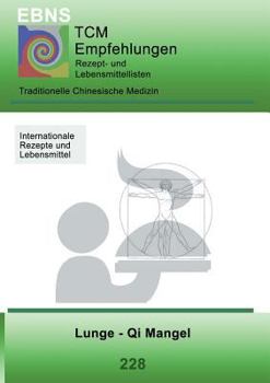 Ernährung - TCM - Lunge - Qi Mangel: Traditionellen Chinesische Medizin - Lunge - Qi Mangel