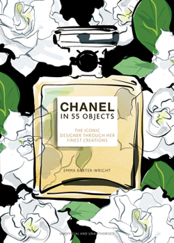 Hardcover Chanel in 55 Objects: The Iconic Designer Through Her Finest Creations Book