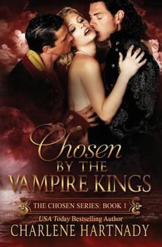 Chosen By The Vampire Kings - Book #1 of the Chosen