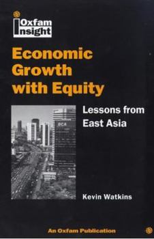 Paperback Economic Growth With Equity: Lessons from East Asia (Oxfam Insight) Book