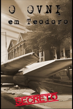 Paperback O OVNI em Teodoro: A história secreta [Portuguese] Book