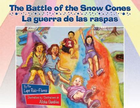 Library Binding The Battle of the Snow Cones/La Guerra de Las Raspas [Spanish] Book