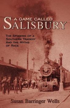 Paperback A Game Called Salisbury: The Spinning of a Southern Tragedy and the Myths of Race Book