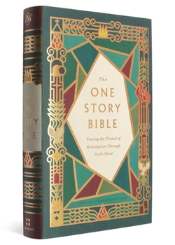 The One Story Bible: Tracing the Thread of Redemption through God's Word (Paperback)