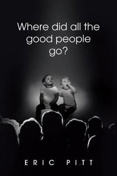 Paperback Where Did All the Good People Go? Book