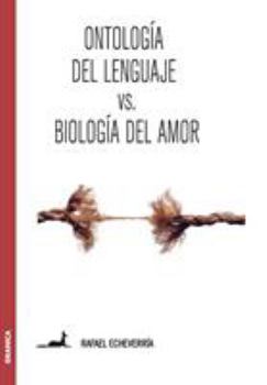 Paperback Ontología del lenguaje versus Biología del amor: Sobre la concepción de Humberto Maturana [Spanish] Book