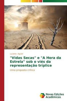 Paperback "Vidas Secas" e "A Hora da Estrela" sob o viés da representação tríplice [Portuguese] Book
