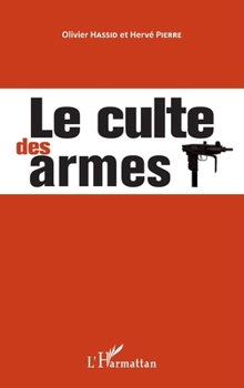 Paperback Le culte des armes [French] Book