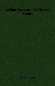 Paperback Arthur Symons - A Critical Study. Book