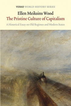 Paperback The Pristine Culture of Capitalism: A Historical Essay on Old Regimes and Modern States Book
