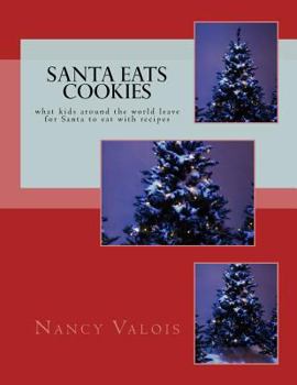 Paperback Santa Eats COOKIES: what kids around the world leave for Santa to eat with recipes Book