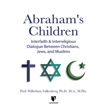 Audio CD Abraham's Children: Interfaith and Interreligious Dialogue Between Christians, Jews, and Muslims Book