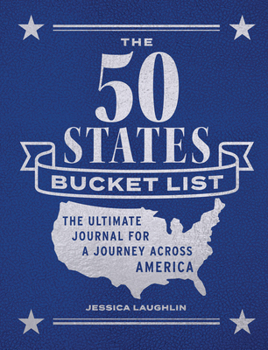 Paperback The 50 States Bucket List: The Ultimate Journal for a Journey Across America Book