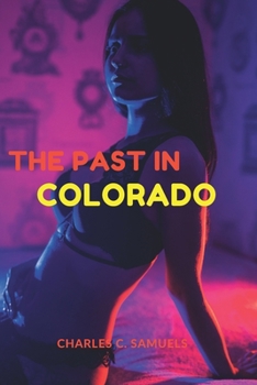 Paperback The Past In Colorado [Large Print] Book