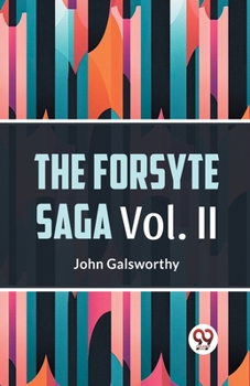The Forsyte Saga Vol. II