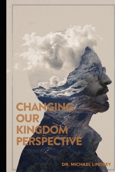 Paperback Changing Our Kingdom Perspective Book