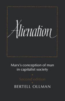 Alienation: Marx's Conception of Man in a Capitalist Society (Cambridge Studies in the History & Theory of Politics) - Book  of the Cambridge Studies in the History and Theory of Politics