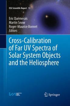 Paperback Cross-Calibration of Far UV Spectra of Solar System Objects and the Heliosphere Book