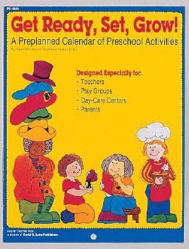 Paperback Get Ready, Set, Grow!: A Preplanned Calendar of Preschool Activities Book