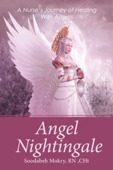 Paperback Angel Nightingale: A Nurse's Journey of Healing With Angels Book