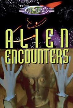 The Unexplained: Alien Encounters - Book  of the Unexplained