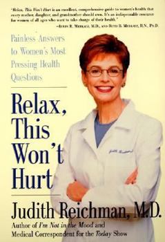 Paperback Relax, This Won't Hurt: Painless Answers to Women's Most Pressing Health Questions Book