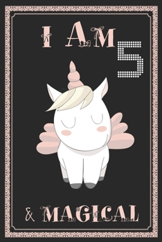 Paperback I am 5 & Magical: UNICORN Birthday Journal Happy Birthday 5 Years Old - Journal for kids - 5 Year Old Christmas birthday gift Book