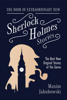 Paperback The Book of Extraordinary New Sherlock Holmes Stories: The Best New Original Stores of the Genre (Detective Mystery Book, Gift for Crime Lovers) Book