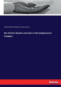 Des Christen Glauben Und Leben In 28 Nachgelassenen Predigten (1869)