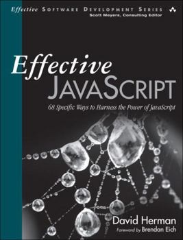 Paperback Effective JavaScript: 68 Specific Ways to Harness the Power of JavaScript Book